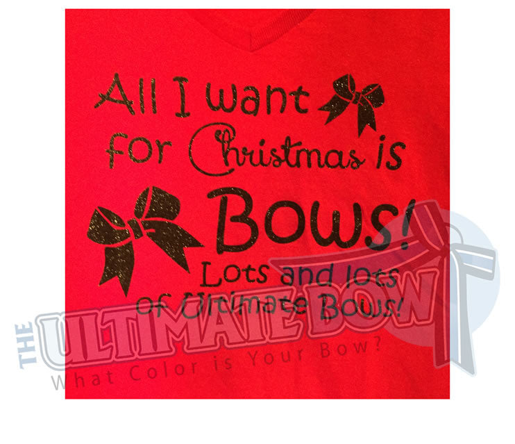 All I want for Christmas is Bows-Ultimate-Bows-red-v-neck-tshirt