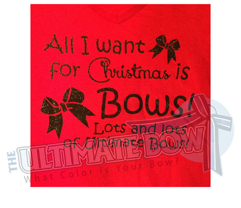 All I want for Christmas is Bows-Ultimate-Bows-red-v-neck-tshirt